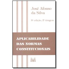 APLICABILIDADE DAS NORMAS CONSTITUCIONAIS - 8 ED./2012