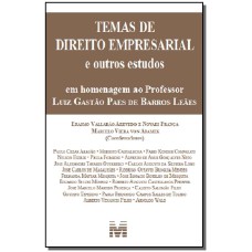 TEMAS DE DIREITO EMPRESARIAL E OUTROS ESTUDOS: EM HOMENAGEM AO PROFESSOR LUIZ GASTÃO PAES DE BARROS LEÃES - 1 ED./2014