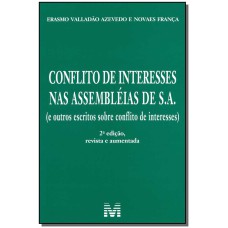 CONFLITO DE INTERESSES NAS ASSEMBLÉIAS DE S. A. - 2 ED./2014 - (E OUTROS ESCRITOS SOBRE CONFLITO DE INTERESSES)