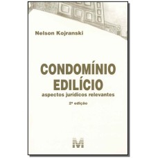 CONDOMÍNIO EDILÍCIO - 2 ED./2015 - ASPECTOS JURÍDICOS RELEVANTES