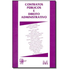 CONTRATOS PÚBLICOS E DIREITO ADMINISTRATIVO - 1 ED./2015