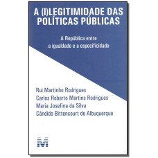 A (I)LEGITIMIDADE DAS POLÍTICAS PÚBLICAS - 1 ED./ 2015