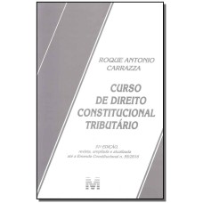 CURSO DE DIREITO CONSTITUCIONAL TRIBUTÁRIO - 31 ED./2017