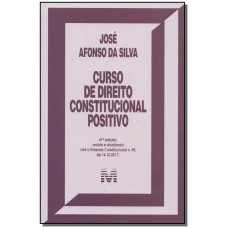 CURSO DE DIREITO CONSTITUCIONAL POSITIVO - 41 ED./2018