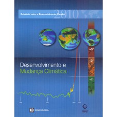 DESENVOLVIMENTO E MUDANÇA CLIMÁTICA - RELATÓRIO SOBRE O DESENVOLVIMENTO MUNDIAL