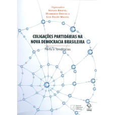 COLIGAÇÕES PARTIDÁRIAS NA NOVA DEMOCRACIA BRASILEIRA - PERFIS E TENDÊNCIAS