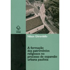 A FORMAÇÃO DOS PATRIMÔNIOS RELIGIOSOS NO PROCESSO DE EXPANSÃO URBANA PAULISTA (1850-1900)