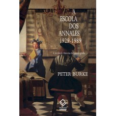 A ESCOLA DOS ANNALES (1929-1989) - 2ª EDIÇÃO - A REVOLUÇÃO FRANCESA DA HISTORIOGRAFIA