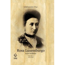 ROSA LUXEMBURGO - VOL. 2 - TEXTOS ESCOLHIDOS (1914-1919)