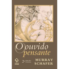 O OUVIDO PENSANTE - 2ª EDIÇÃO