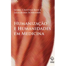 HUMANIZAÇÃO E HUMANIDADES EM MEDICINA - A FORMAÇÃO MÉDICA NA CULTURA CONTEMPORÂNEA