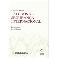 A EVOLUÇÃO DOS ESTUDOS DE SEGURANÇA INTERNACIONAL