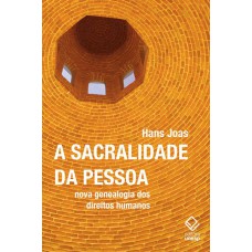 A SACRALIDADE DA PESSOA - NOVA GENEALOGIA DOS DIREITOS HUMANOS