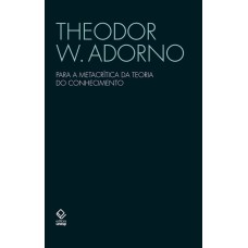 PARA A METACRÍTICA DA TEORIA DO CONHECIMENTO - ESTUDOS SOBRE HUSSERL E AS ANTINOMIAS FENOMENOLÓGICAS