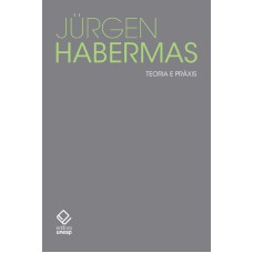 TEORIA E PRÁXIS - ESTUDOS DE FILOSOFIA SOCIAL