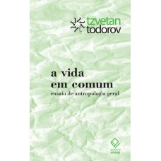 A VIDA EM COMUM - ENSAIO DE ANTROPOLOGIA GERAL