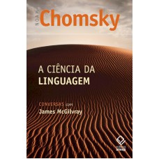 A CIÊNCIA DA LINGUAGEM - CONVERSAS COM JAMES MCGILVRAY