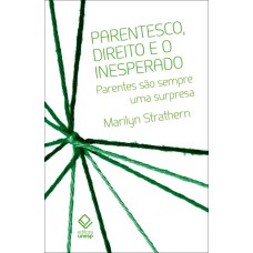 PARENTESCO, DIREITO E O INESPERADO - PARENTES SÃO SEMPRE UMA SURPRESA