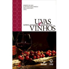 UVAS E VINHOS - QUÍMICA, BIOQUÍMICA E MICROBIOLOGIA