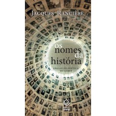 OS NOMES DA HISTÓRIA - ENSAIO DE POÉTICA DO SABER