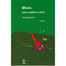 MÚSICA - 3ª EDIÇÃO - ENTRE O AUDÍVEL E O VISÍVEL