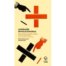 AFINIDADES REVOLUCIONÁRIAS - NOSSAS ESTRELAS VERMELHAS E NEGRAS. POR UMA SOLIDARIEDADE ENTRE MARXISTAS E LIBERTÁRIOS