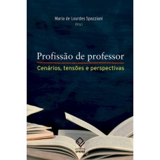 PROFISSÃO DE PROFESSOR - CENÁRIOS, TENSÕES E PERSPECTIVAS