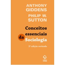 CONCEITOS ESSENCIAIS DA SOCIOLOGIA - 2ª EDIÇAO