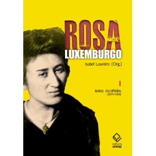 ROSA LUXEMBURGO - VOL. 1 - 2ª EDIÇÃO - TEXTOS ESCOLHIDOS (1899-1914)