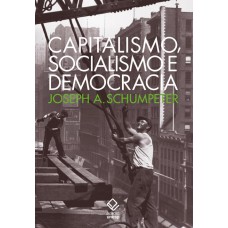 CAPITALISMO, SOCIALISMO E DEMOCRACIA