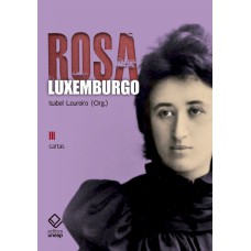 ROSA LUXEMBURGO - VOL. 3 - 3ª EDIÇÃO - CARTAS