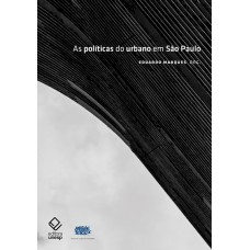 AS POLÍTICAS DO URBANO EM SÃO PAULO