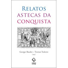 RELATOS ASTECAS DA CONQUISTA