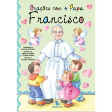 ORAÇÕES COM O PAPA FRANCISCO