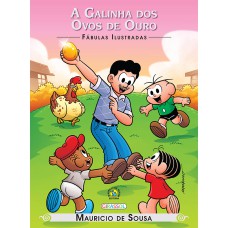 TURMA DA MÔNICA - FÁBULAS ILUSTRADAS - A GALINHA DOS OVOS DE OURO