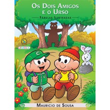 TURMA DA MÔNICA - FÁBULAS ILUSTRADAS - OS DOIS AMIGOS E O URSO