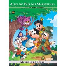 TURMA DA MÔNICA - CLÁSSICOS PARA SEMPRE - ALICE NO PAÍS DAS MARAVILHAS