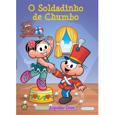 TURMA DA MÔNICA - ALGODÃO DOCE - O SOLDADINHO DE CHUMBO