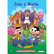 Turma da mônica - algodão doce - joão e maria