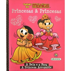 TURMA DA MÔNICA PRINCESAS & PRINCESAS - A BELA E A FERA/ A PRINCESA ARROGANTE