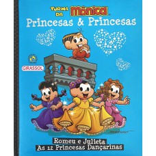 TURMA DA MÔNICA PRINCESAS & PRINCESAS - ROMEU E JULIETA/ AS 12 PRINCESAS DANÇARINAS