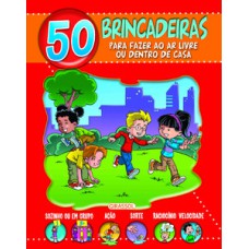 50 brincadeiras para fazer ao ar livre ou dentro de casa (esgotado)