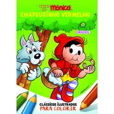 TURMA DA MÔNICA CLÁSSICOS ILUSTRADOS PARA COLORIR CHAPEUZINHO VERMELHO - VOL. 06