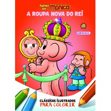 TURMA DA MÔNICA CLÁSSICOS ILUSTRADOS PARA COLORIR A ROUPA NOVA DO REI - VOL. 04