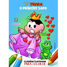 TURMA DA MÔNICA CLÁSSICOS ILUSTRADOS PARA COLORIR O PRÍNCIPE SAPO - VOL. 12