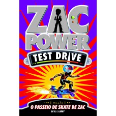 ZAC POWER TEST DRIVE 12 - O PASSEIO DE SKATE DE ZAC