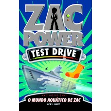 ZAC POWER TEST DRIVE 10 - O MUNDO AQUÁTICO DE ZAC