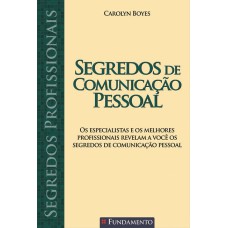 SEGREDOS PROFISSIONAIS - SEGREDOS DE COMUNICAÇÃO PESSOAL