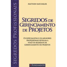 SEGREDOS PROFISSIONAIS - SEGREDOS DE GERENCIAMENTO DE PROJETOS