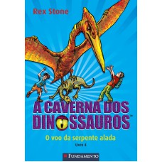 A CAVERNA DOS DINOSSAUROS - O VOO DA SERPENTE ALADA